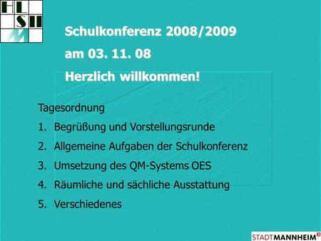 Schulkonferenz 2008/2009 am Herzlich willkommen!