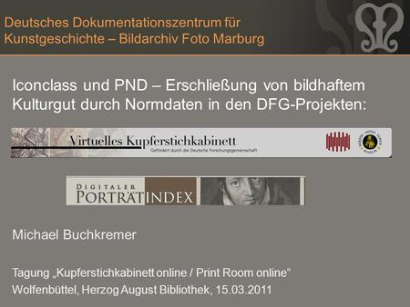 Deutsches Dokumentationszentrum für Kunstgeschichte – Bildarchiv Foto Marburg Iconclass und PND – Erschließung von bildhaftem Kulturgut durch Normdaten.