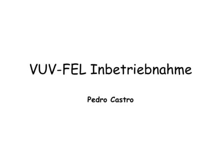 VUV-FEL Inbetriebnahme