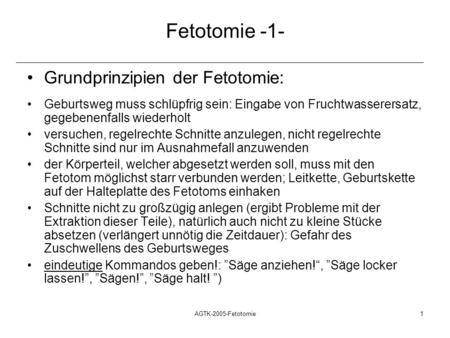 Fetotomie -1- Grundprinzipien der Fetotomie: