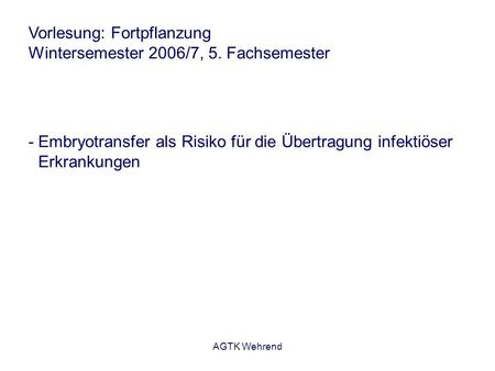 Vorlesung: Fortpflanzung Wintersemester 2006/7, 5. Fachsemester