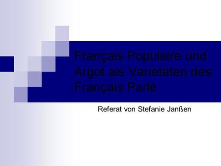 Français Populaire und Argot als Varietäten des Français Parlé