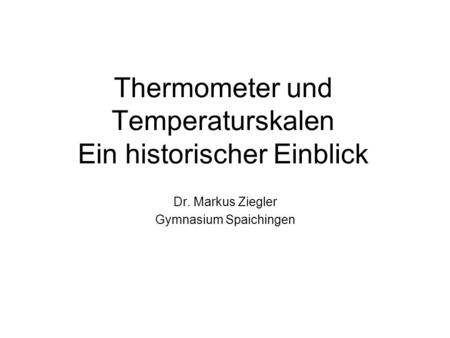 Thermometer und Temperaturskalen Ein historischer Einblick