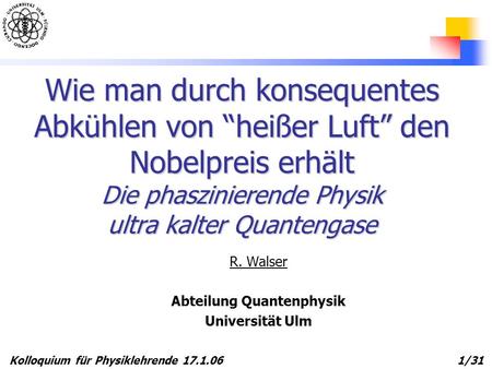 R. Walser Abteilung Quantenphysik Universität Ulm