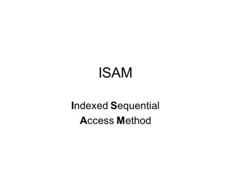 Indexed Sequential Access Method