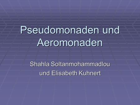 Pseudomonaden und Aeromonaden