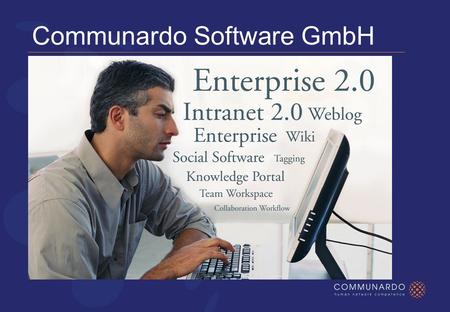Communardo Software GmbH Lösungen aus Leidenschaft für Netzwerke.