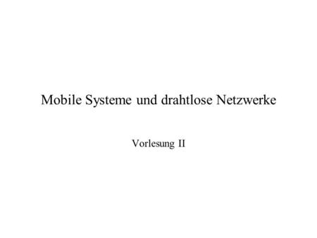 Mobile Systeme und drahtlose Netzwerke