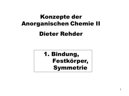 Konzepte der Anorganischen Chemie II Dieter Rehder