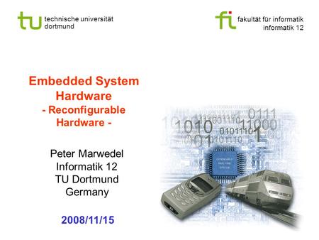 Embedded System Hardware - Reconfigurable Hardware -
