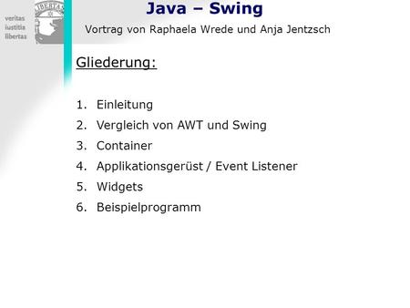 Java – Swing Vortrag von Raphaela Wrede und Anja Jentzsch