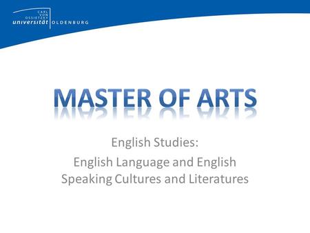 English Studies: English Language and English Speaking Cultures and Literatures.