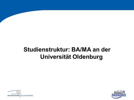 Studienstruktur: BA/MA an der Universität Oldenburg