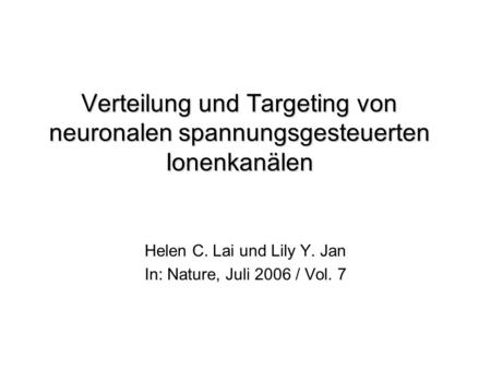 Helen C. Lai und Lily Y. Jan In: Nature, Juli 2006 / Vol. 7