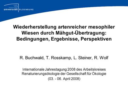 R. Buchwald, T. Rosskamp, L. Steiner, R. Wolf