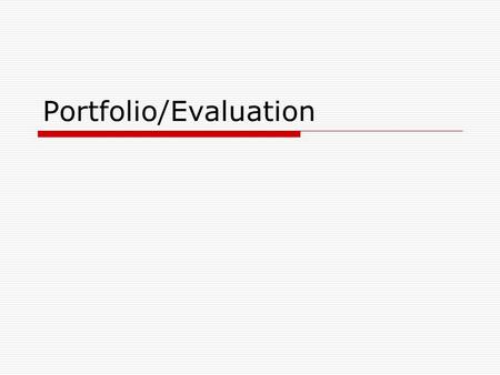 Portfolio/Evaluation