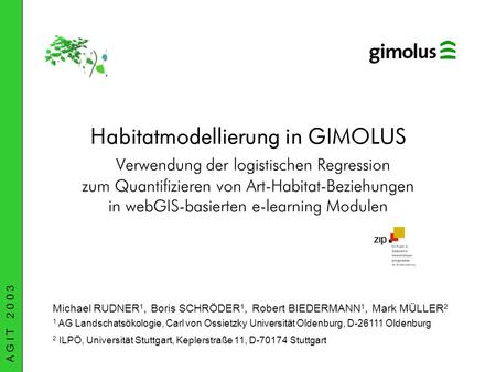 Habitatmodellierung in GIMOLUS Verwendung der logistischen Regression zum Quantifizieren von Art-Habitat-Beziehungen in webGIS-basierten e-learning.