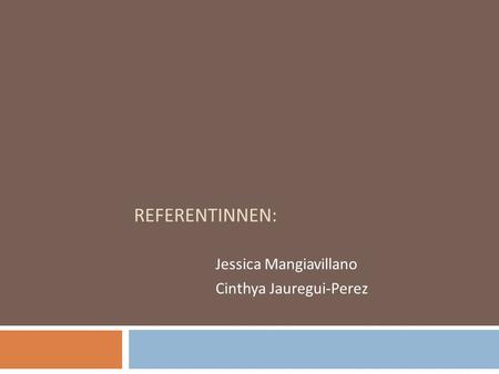 Jessica Mangiavillano Cinthya Jauregui-Perez