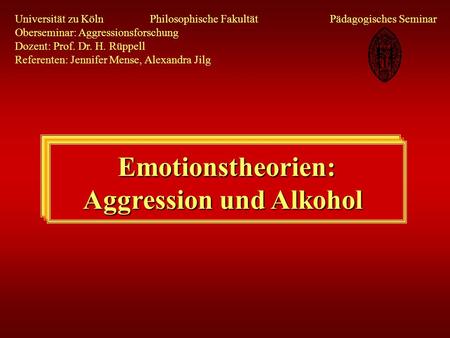Emotionstheorien: Aggression und Alkohol