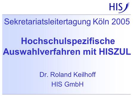 Dr. Roland Keilhoff HIS GmbH