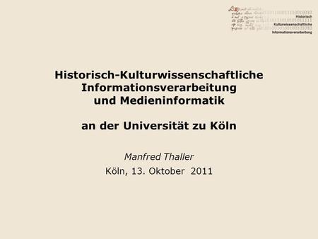Manfred Thaller Köln, 13. Oktober 2011