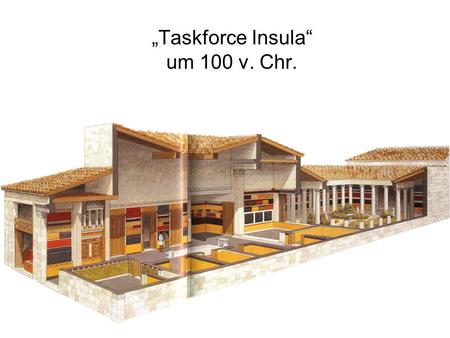 „Taskforce Insula“ um 100 v. Chr.