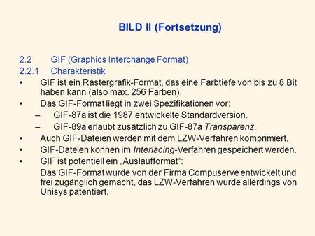 BILD II (Fortsetzung) 2.2 GIF (Graphics Interchange Format)