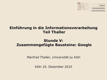 Manfred Thaller, Universität zu Köln Köln 10. Dezember 2010