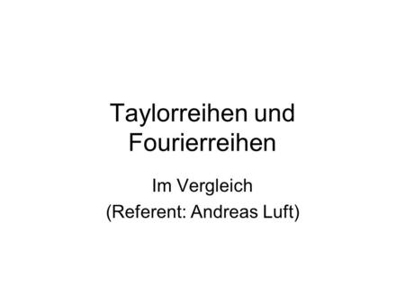 Taylorreihen und Fourierreihen