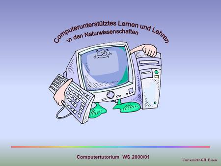 Universität-GH Essen Computertutorium WS 2000/01.