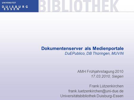 Dokumentenserver als Medienportale DuEPublico, DB Thüringen, MUVIN