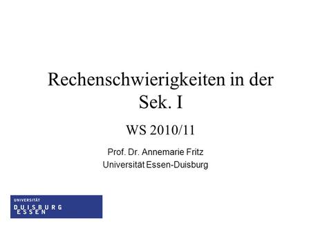 Prof. Dr. Annemarie Fritz Universität Essen-Duisburg