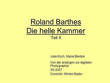 Roland Barthes Die helle Kammer Teil II