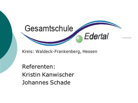 Referenten: Kristin Kanwischer Johannes Schade