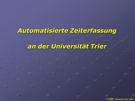 Automatisierte Zeiterfassung an der Universität Trier