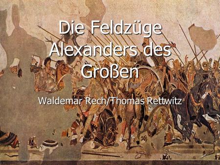 Die Feldzüge Alexanders des Großen
