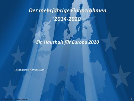 Der mehrjährige Finanzrahmen Ein Haushalt für Europa 2020