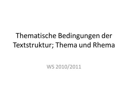Thematische Bedingungen der Textstruktur; Thema und Rhema