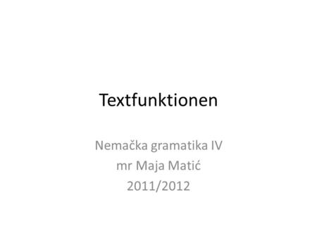 Nemačka gramatika IV mr Maja Matić 2011/2012