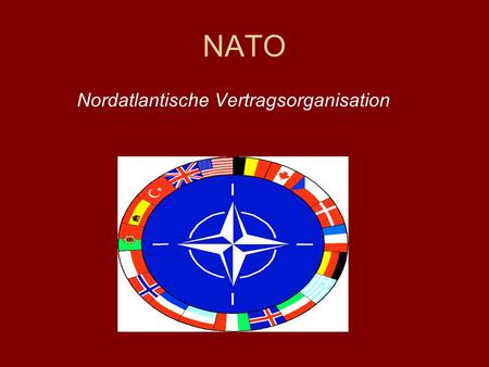 NATO Nordatlantische Vertragsorganisation.