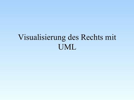Visualisierung des Rechts mit UML