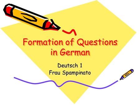 Formation of Questions in German