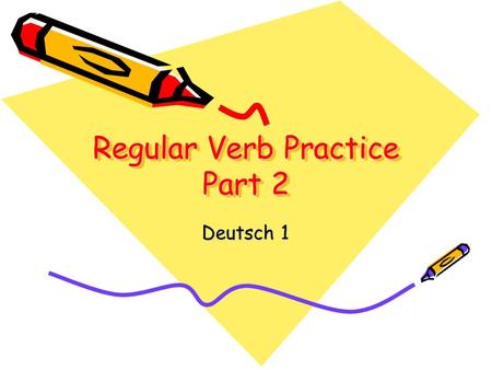 Regular Verb Practice Part 2