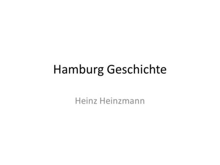 Hamburg Geschichte Heinz Heinzmann.