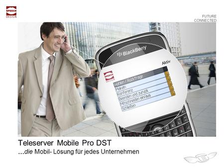 Teleserver Mobile Pro DST ...die Mobil- Lösung für jedes Unternehmen