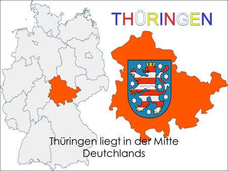 Thüringen liegt in der Mitte Deutchlands