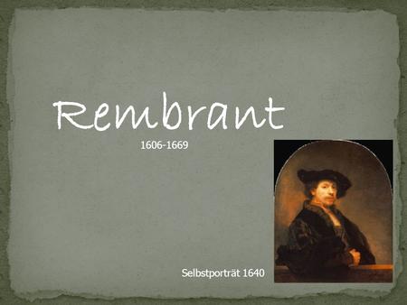 Rembrant 1606-1669 Selbstporträt 1640.
