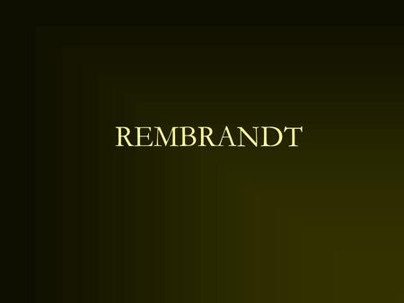 REMBRANDT.