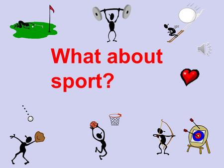 What about sport? Was ist mit Sport? Ich mag… Original concept in French Florence Lyons, adapted by Jeanne Gilbert 2011.