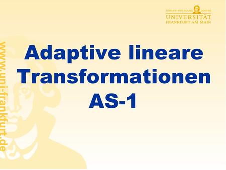 Adaptive lineare Transformationen AS-1